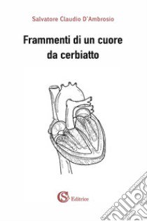 Frammenti di un cuore da cerbiatto libro di D'Ambrosio Salvatore Claudio