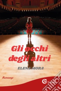 Gli occhi degli altri libro di Mora Elena