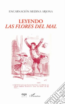 Leyendo «Las flores del mal» libro di Medina Arjona Encarnación