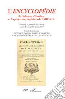 L'encyclopédie de Diderot et D'Alembert et les projets encyclopédistes du XVIIIe siècle. Actes de la Journée de Meaux. Lycée Bossuet 19 mars 2018 libro