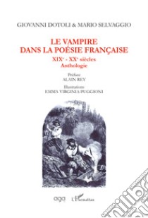 Le vampire dans la poésie française XIXe - XXe siècles libro di Dotoli G. (cur.); Selvaggio M. (cur.)