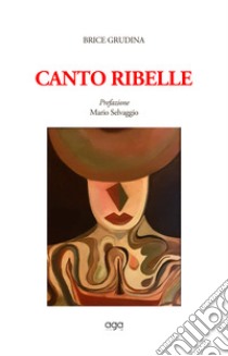 Canto ribelle libro di Grudina Brice