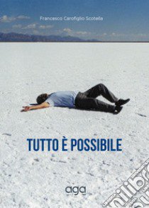 Tutto è possibile libro di Carofiglio Scotella Francesco