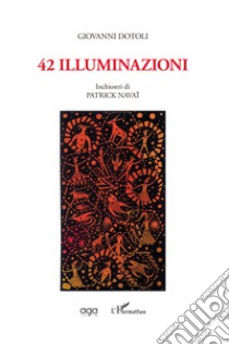 42 illuminazioni libro di Dotoli Giovanni