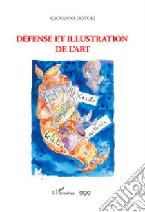 Défense et illustration de l'art libro di Dotoli Giovanni