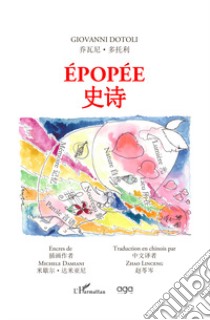 Épopée. Ediz. francese e cinese libro di Dotoli Giovanni