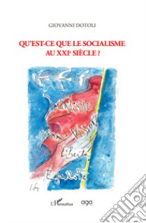 Qu'est-ce que le socialisme au XXIe siècle? libro di Dotoli Giovanni