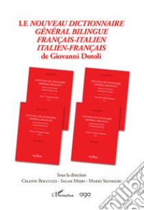 Nouveau dictionnaire général bilingue français-italien italien-français de Giovanni Dotoli libro di Boccuzzi C. (cur.); Mejri S. (cur.); Selvaggio M. (cur.)