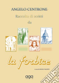 Raccolta di scritti da La Forbice libro di Centrone Angelo; Valente A. (cur.)