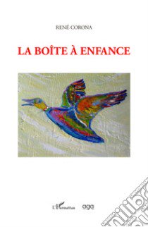 La boite à enfance libro di Corona René