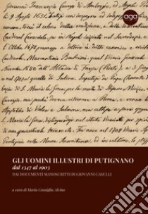 Gli uomini illustri di Putignano dal 1347 al 1903. Dai documenti manoscritti di Giovanni Casulli libro di Alvino M. C. (cur.)