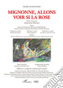 Mignonne, allons voir si la rose. Edition d'artiste par Giovanni Dotoli libro di De Ronsard Pierre