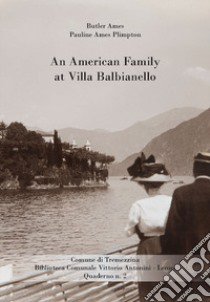 An american family at Villa Balbianello libro di Ames Butler; Ames Plimpton Pauline