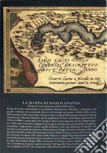 Paolo Giovio umanista. La mappa del lago di Como. Il lago di Como nel primo atlante della storia. Con mappa in contenitore libro di Giovio Paolo