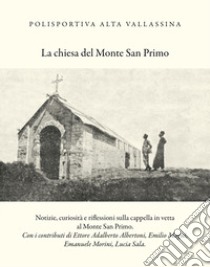 La chiesa del monte San Primo libro di Sala L. (cur.)