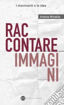 Raccontare immagini libro di Mirabile Andrea