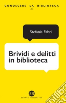 Brividi e delitti in biblioteca libro di Fabri Stefania