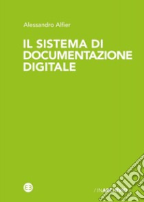 Il sistema di documentazione digitale libro di Alfier Alessandro