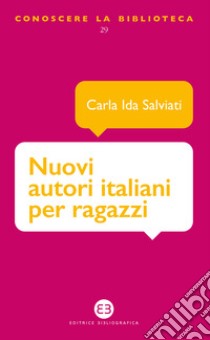 Nuovi autori italiani per ragazzi libro di Salviati Carla Ida