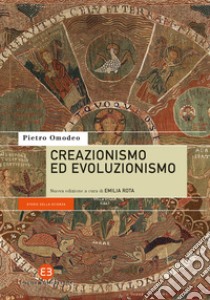 Creazionismo ed evoluzionismo. Nuova ediz. libro di Omodeo Pietro; Rota E. (cur.)