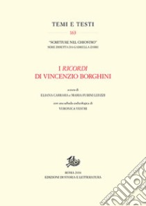 I «Ricordi» di Vincenzio Borghini libro di Carrara E. (cur.); Fubini Leuzzi M. (cur.)