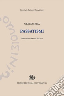 Passatismi libro di Riva Ubaldo