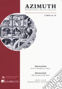 Azimuth. Ediz. inglese (2017). Vol. 10: Intersections. At the technophysics of space libro di Tsagdis G. (cur.); Lindberg S. (cur.)