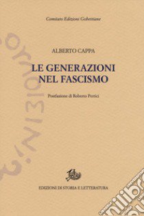 Le generazioni nel fascismo. Nuova ediz. libro di Cappa Alberto