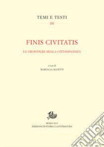 Finis civitatis. Le frontiere della cittadinanza libro di Aglietti M. (cur.)