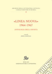 «Linea nuova» 1964-1967. Antologia della rivista libro di Barcella J. (cur.)