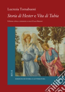 Storia di Ester e vita di Tubia libro di Tornabuoni Lucrezia; Mazzoni L. (cur.)