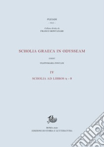 Scholia graeca in Odysseam. Vol. 4: Scholia ad libros ?-? libro di Pontani F. (cur.)