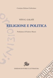 Religione e politica libro di Galati Vito G.