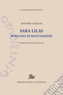 Sara Lilas. Romanzo di Montmartre libro di Aniante Antonio