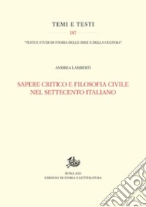 Sapere critico e filosofia civile nel Settecento italiano libro di Lamberti Andrea