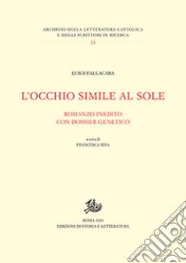 L'occhio simile al sole libro di Fallacara Luigi; Riva F. (cur.)