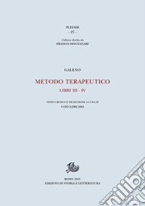 Metodo terapeutico. Vol. 3-4 libro di Galeno Claudio; Lorusso V. (cur.)