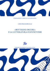 «Botteghe oscure» e la letteratura statunitense libro di Giorcelli Cristina