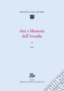 Atti e memorie dell'Arcadia. Vol. 10 libro