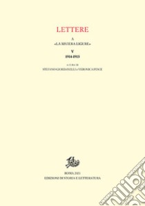 Lettere a «La Riviera Ligure». Vol. 5: 1914-1915 libro di Pesce Veronica; Giordanelli