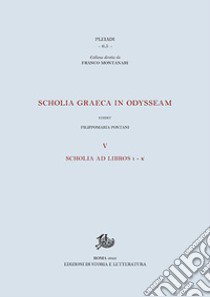 Scholia graeca in Odysseam. Vol. 5: Scholia ad libros l-k libro di Pontani F. (cur.)