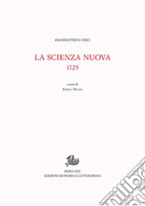 La scienza nuova 1725 libro di Vico Giambattista; Nuzzo E. (cur.)