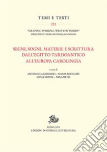 Segni, sogni, materia e scrittura dall'Egitto tardoantico all'Europa carolingia libro di Boccuzzi M. (cur.); Ghignoli A. (cur.); Monte A. (cur.)