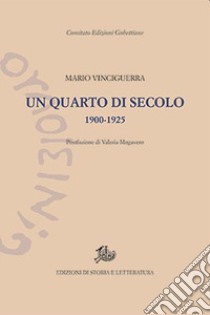 Un quarto di secolo. 1900-1925 libro di Vinciguerra Mario
