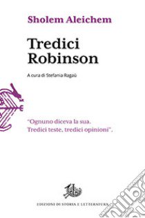 Tredici Robinson libro di Aleichem Shalom; Ragaù S. (cur.)