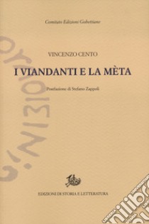 I viandanti e la meta libro di Cento Vincenzo