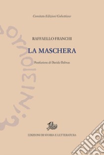 La maschera libro di Franchi Raffaello