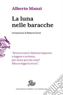 La luna nelle baracche libro di Manzi Alberto; Farné R. (cur.)