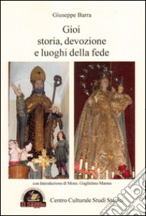 Gioi. Storia, devozione e luoghi della fede libro di Barra Giuseppe