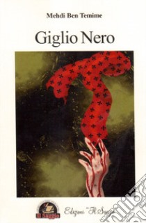 Giglio Nero libro di Ben Temime Mehdi